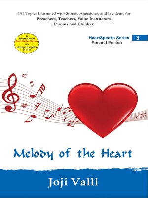cover image of Melody of the Heart--HeartSpeaks Series--3 (101 topics illustrated with stories, anecdotes, and incidents for preachers, teachers, value instructors, parents and children) by Joji Valli